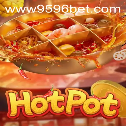 Exploring the Exciting World of Hotpot: A Thrilling Adventure with 9596BET.COM