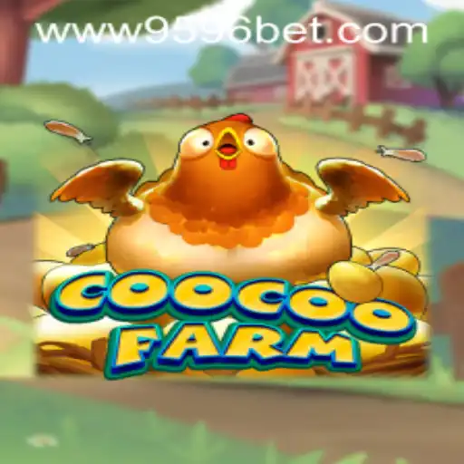Exploring the Exciting World of CooCooFarm: A Thrilling New Game from 9596BET.COM