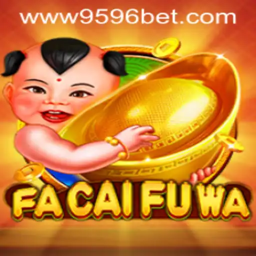 Exploring the Vibrant World of FaCaiFuWa on 9596BET.COM