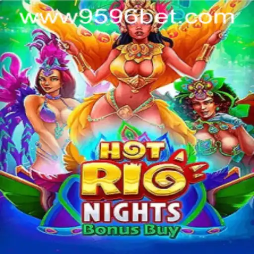 Discover the Thrills of HotRioNightsBonusBuy at 9596BET.COM