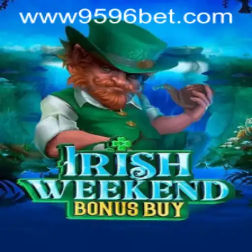 Experience Endless Fun with IrishWeekendBonusBuy on 9596BET.COM
